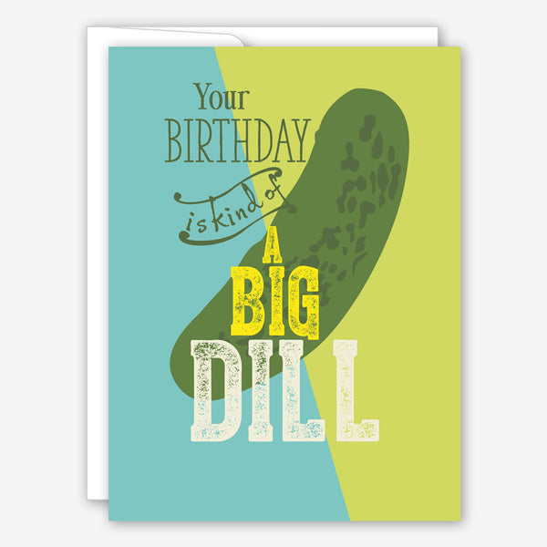 Great Arrow Birthday Card: Big Dill