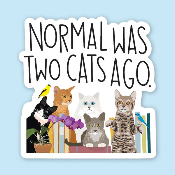 Apartment 2 Sticker: Normal Was Two Cats Ago