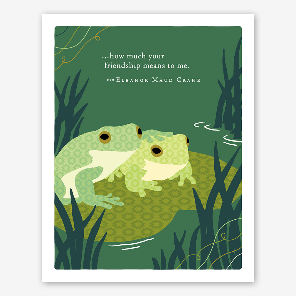 Positively Green Friendship Card: "...how much your friendship means to me." —Eleanor Maud Crane