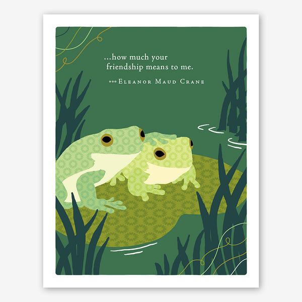 Positively Green Friendship Card: "...how much your friendship means to me." —Eleanor Maud Crane