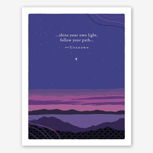 Positively Green Encouragement Card: "...shine your own light, follow your path..." —Unknown