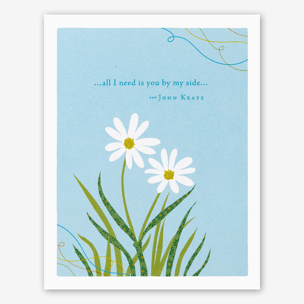 Positively Green Anniversary Card: “…all I need is you by my side…” —John Keats