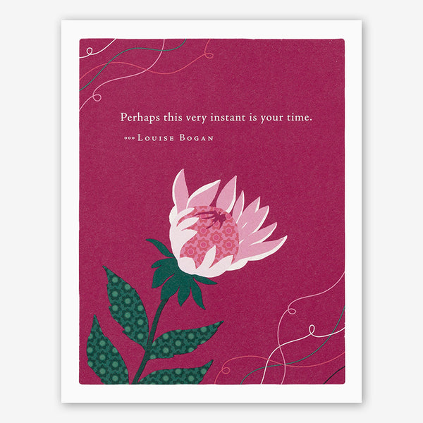 Positively Green Birthday Card: “Perhaps this very instant is your time.” —Louise Bogan
