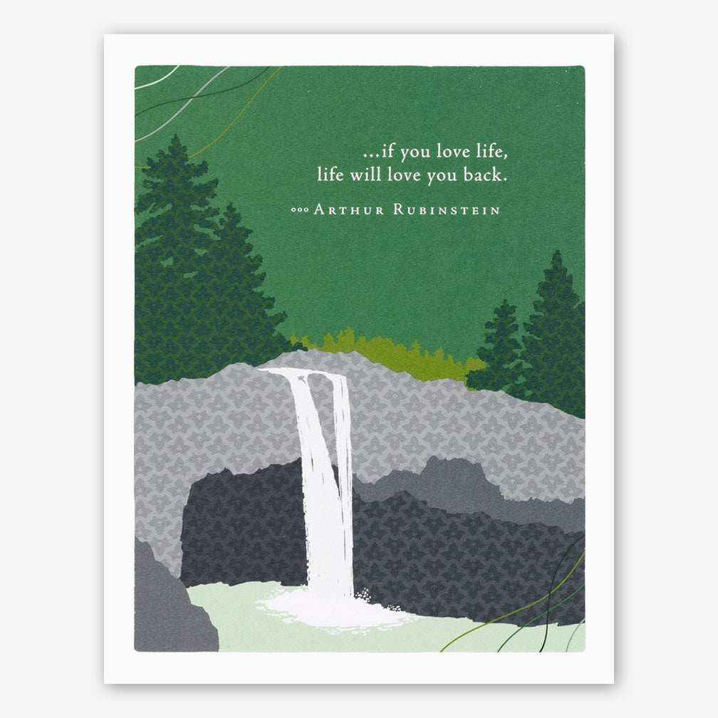 Positively Green Birthday Card: “…if you love life, life will love you back.” —Arthur Rubinsteinv