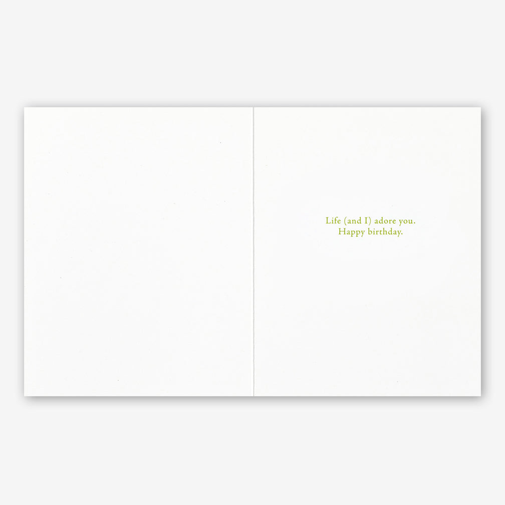 Positively Green Birthday Card: “…if you love life, life will love you back.” —Arthur Rubinstein