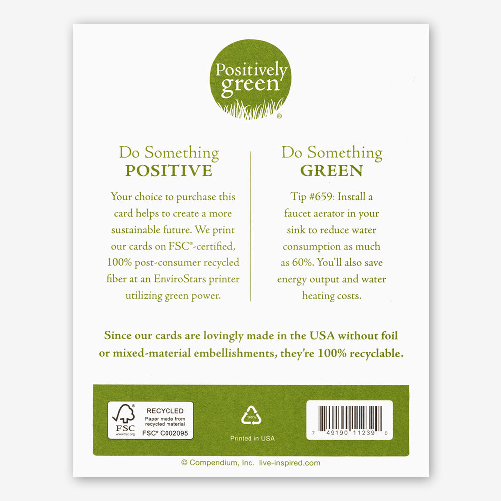 Positively Green Birthday Card: “…if you love life, life will love you back.” —Arthur Rubinstein