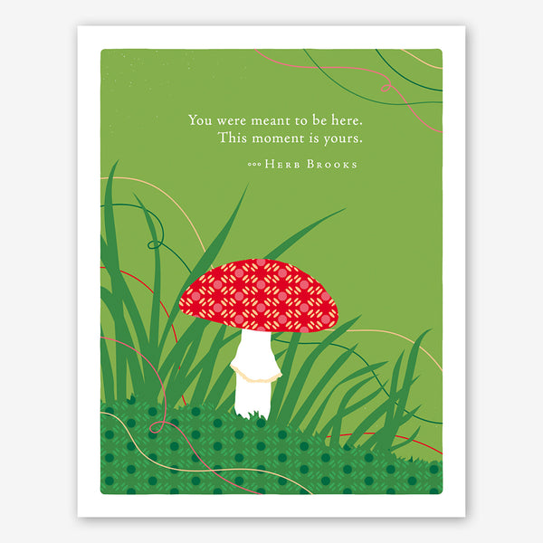 Positively Green Birthday Card: "You were meant to be here. This moment is yours." —Herb Brooks