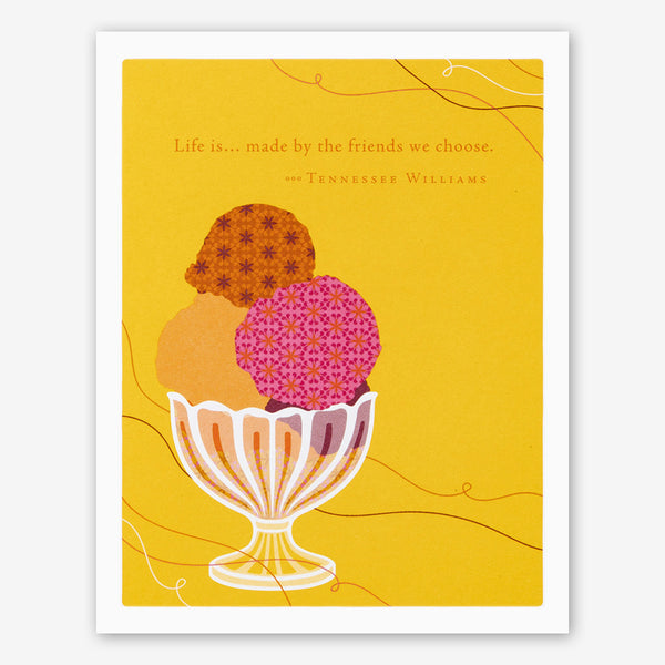 Positively Green Friendship Card: “Life is… made by the friends we choose.” —Tennessee Williams