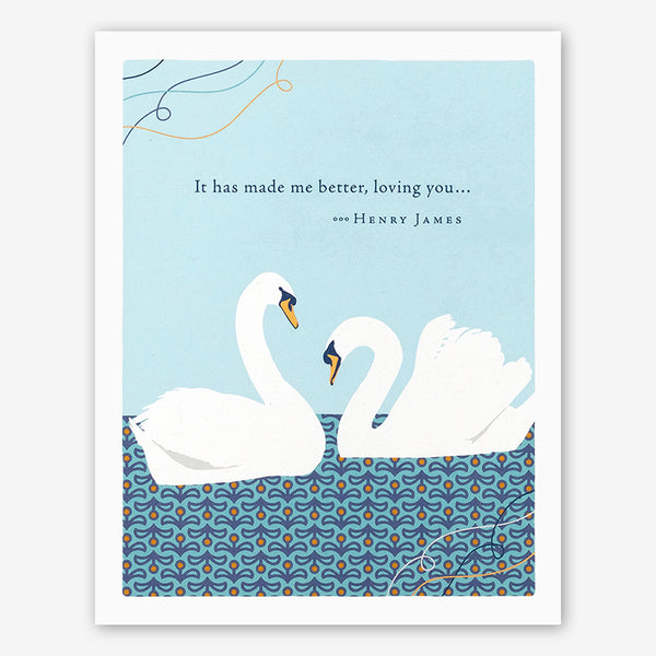 Positively Green Love Card: “It has made me better, loving you…” —Henry James