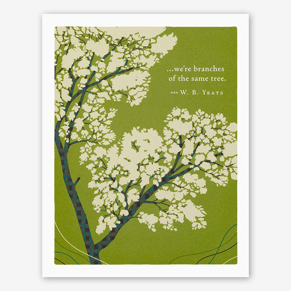 Positively Green Love Card: “...we’re branches of the same tree.” —W. B. Yeats