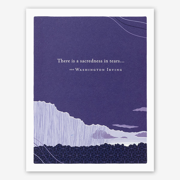 Positively Green Sympathy Card: “There is a sacredness in tears…” —Washington Irving