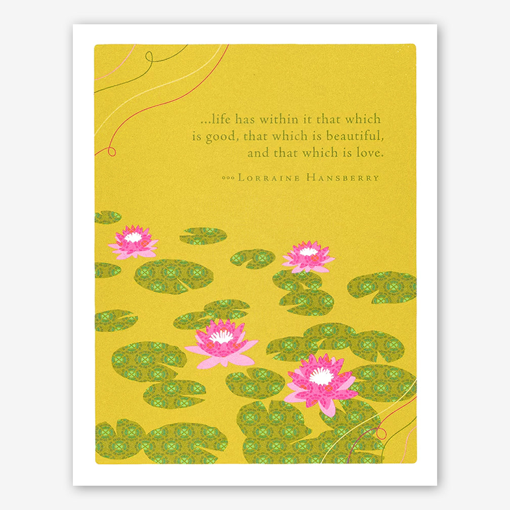 Positively Green Birthday Card: “...life has within it that which is good, that which is beautiful, and that which is love.” —Lorraine Hansberry
