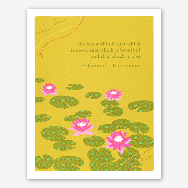 Positively Green Birthday Card: “...life has within it that which is good, that which is beautiful, and that which is love.” —Lorraine Hansberry