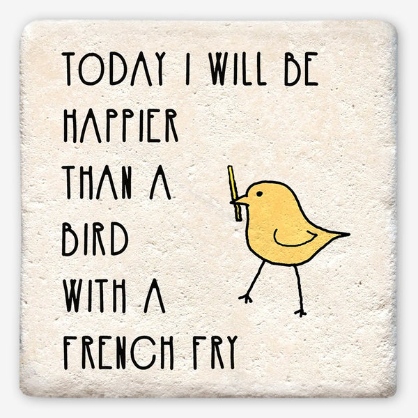 Tipsy Coasters: Today I Will Be Happier Than a Bird