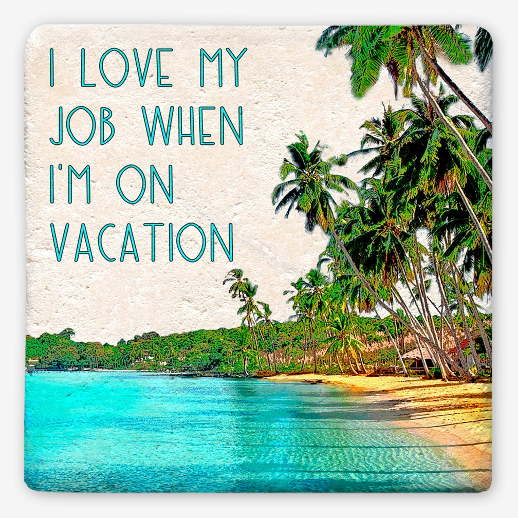 Tipsy Coasters: I Love My Job