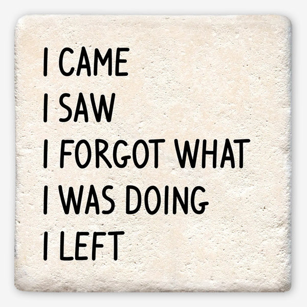 Tipsy Coasters: I Came, I Saw, I Forgot