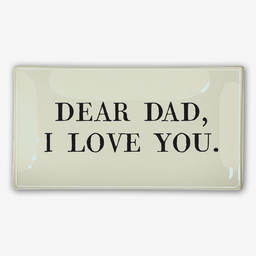 Ben’s Garden Glass Tray: Dear Dad, I Love You