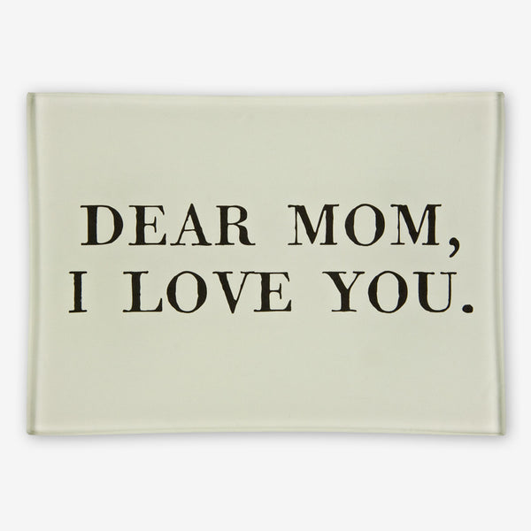 Ben’s Garden: Trinket Glass Découpage Tray: Dear Mom, I Love You