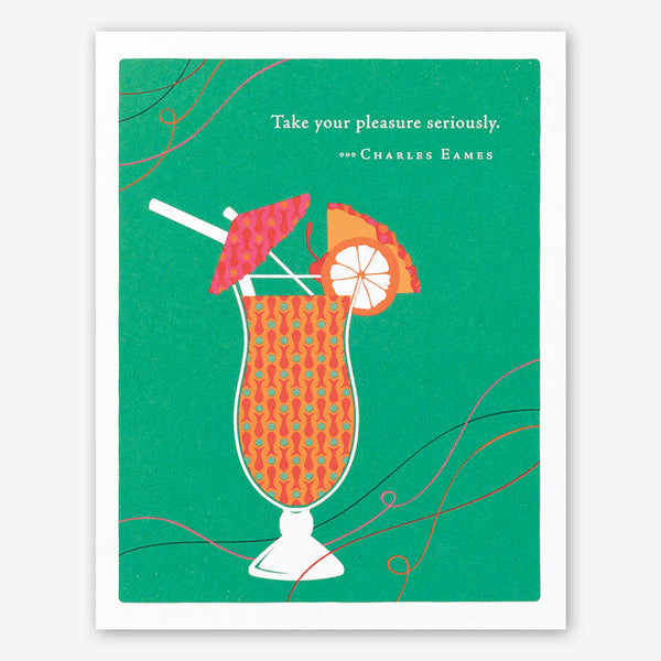 Positively Green Birthday Card: “Take your pleasure seriously.” —Charles Eames