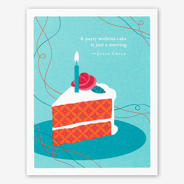 Positively Green Birthday Card: “A party without cake is just a meeting.” —Julia Child