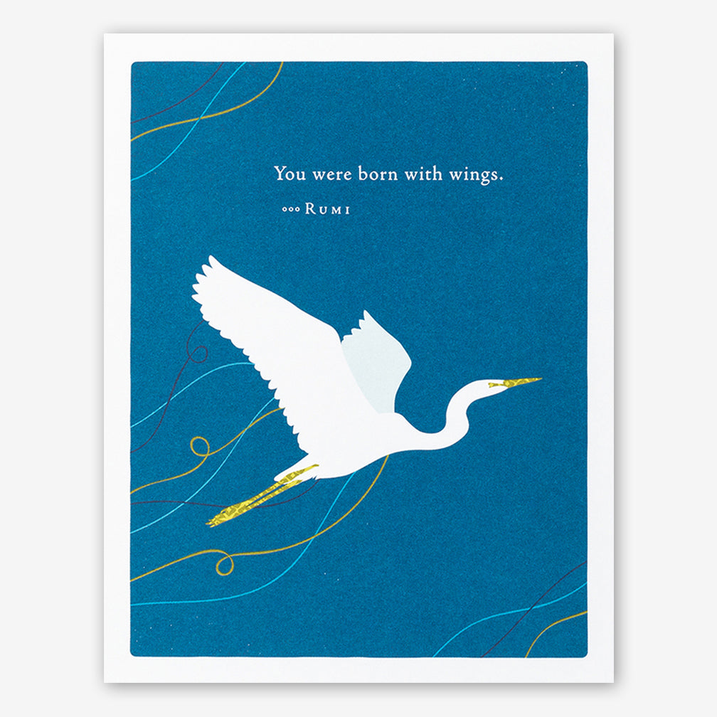 Positively Green Cards: “You were born with wings.” —Rumi