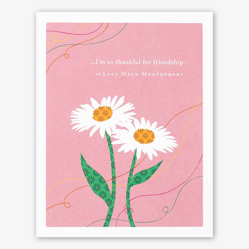Positively Green Friendship Card: “...I'm so thankful for friendship.” —Lucy Maud Montgomery