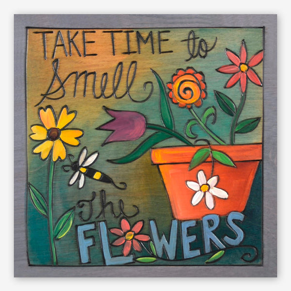 Sticks: Small Plaque: Take Time to Smell the Flowers